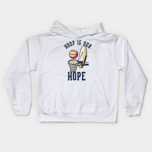 Hoop is our hope Kids Hoodie